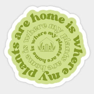 home is where my plants are Sticker